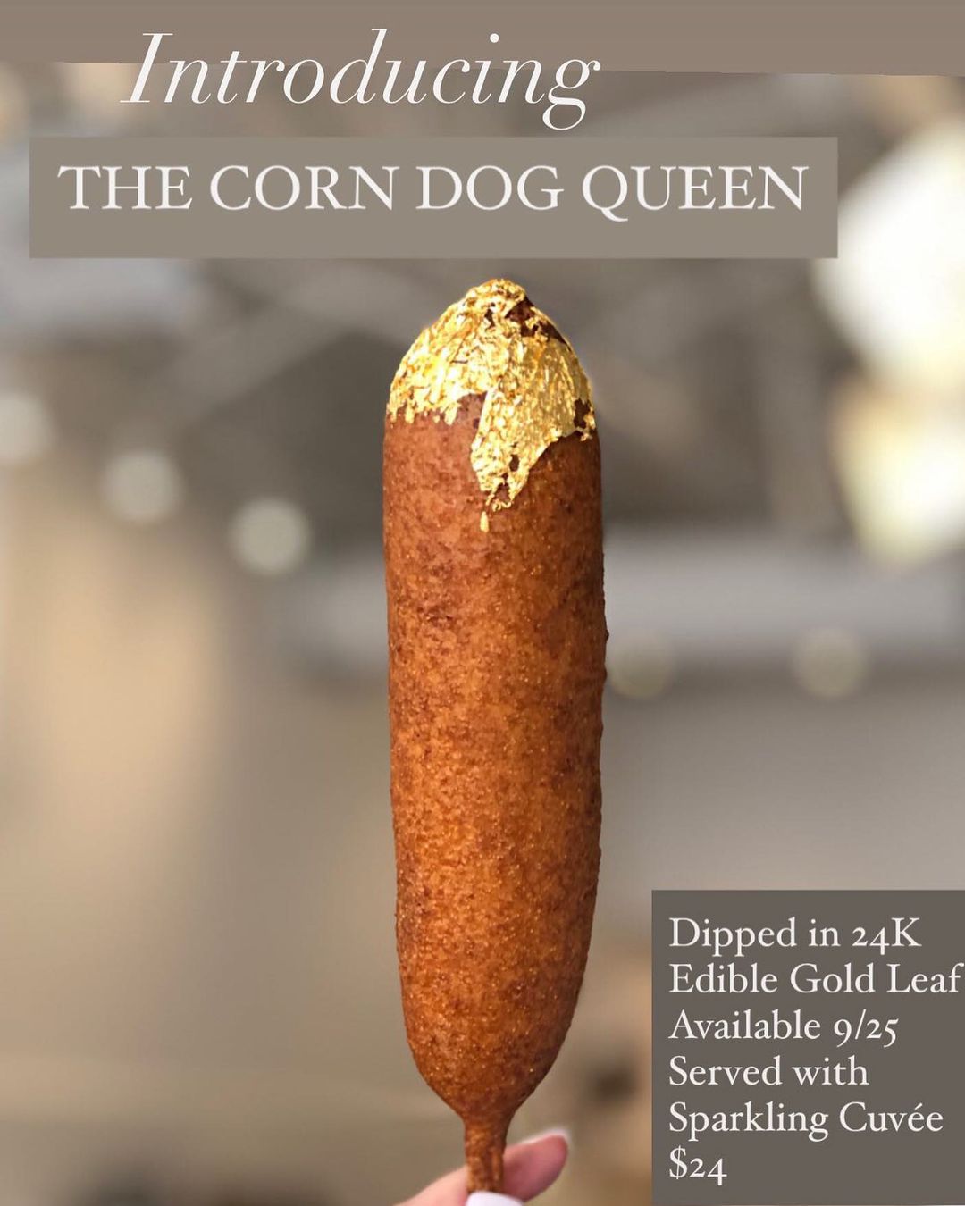 Gold Bling Food Corn Dog Queen Dipped in 24-Karat Edible Gold Leaf